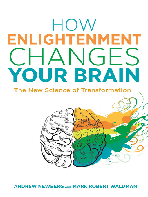 Title details for How Enlightenment Changes Your Brain by Andrew Newberg, MD - Available